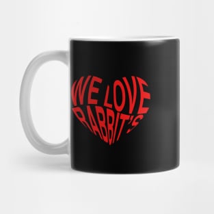 We Love Rabbit's Mug